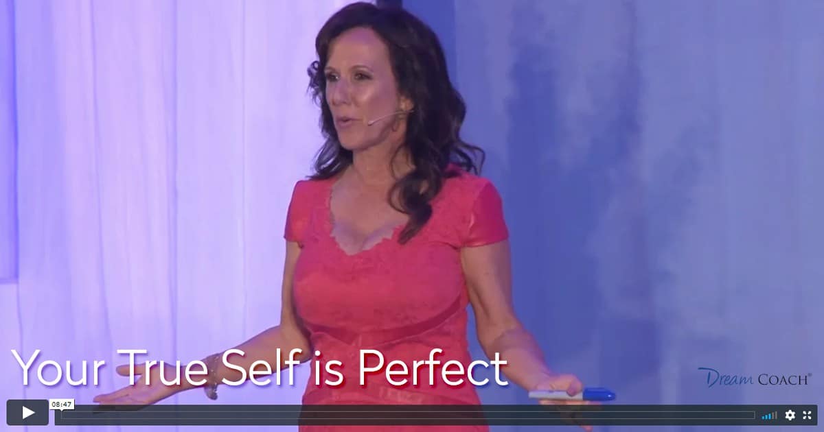Dream Coach ® Blog by Marcia Wieder - Your True Self is Perfect