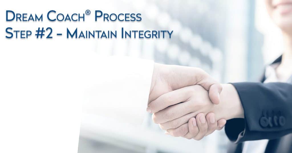 Dream University ® Dream Coach ® Process Step #2 - Maintain Integrity