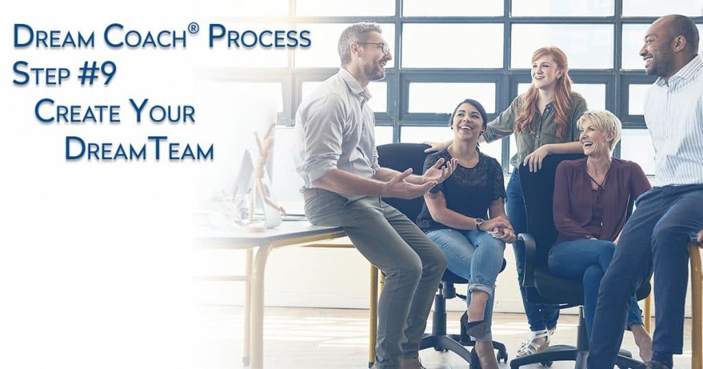 Dream University ® Dream Coach ® Process Step #9 - Create Your DreamTeam